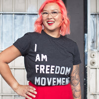 I Am Freedom Movement Tee (Unisex)