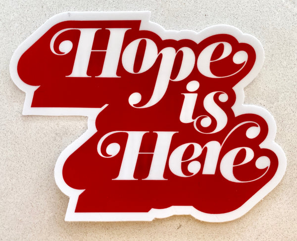 Hope is Here Sticker